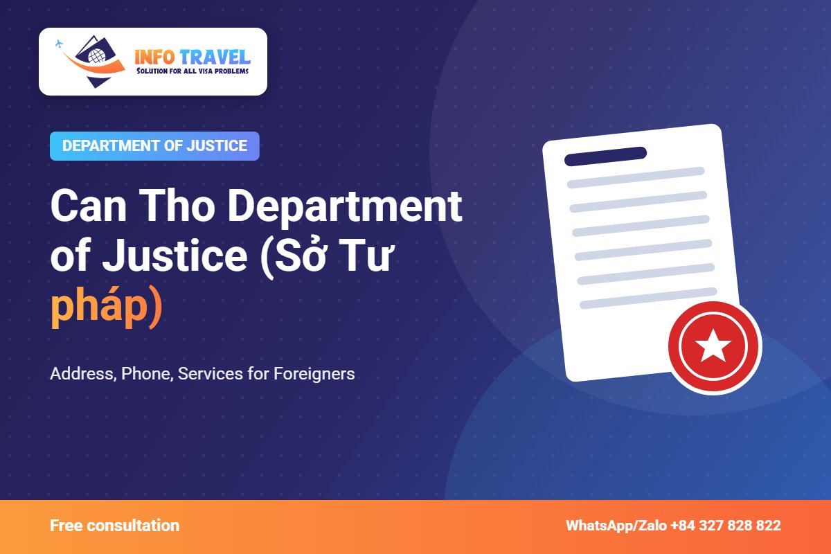 Can Tho Department of Justice (Sở Tư pháp): Address, Phone, Services for Foreigners – Info Travel