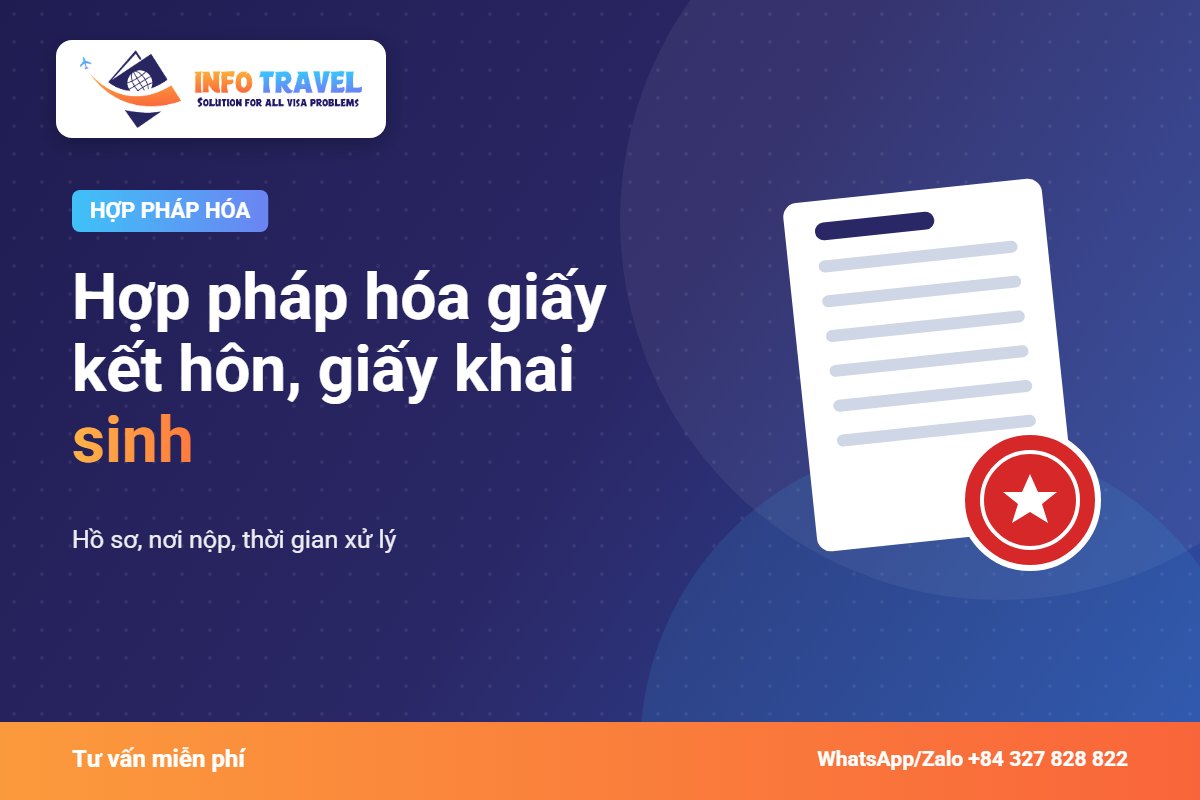 Hợp pháp hóa giấy kết hôn, giấy khai sinh – Info Travel