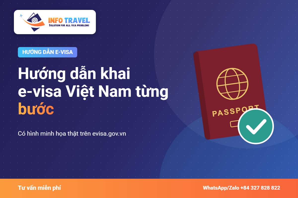 Hướng dẫn khai e-visa Việt Nam từng bước – Info Travel