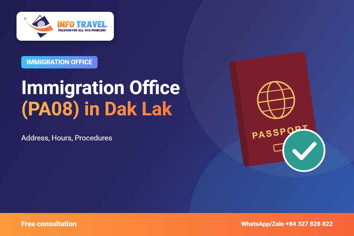 Immigration Office (PA08) in Dak Lak: Address, Hours, Procedures – Info Travel