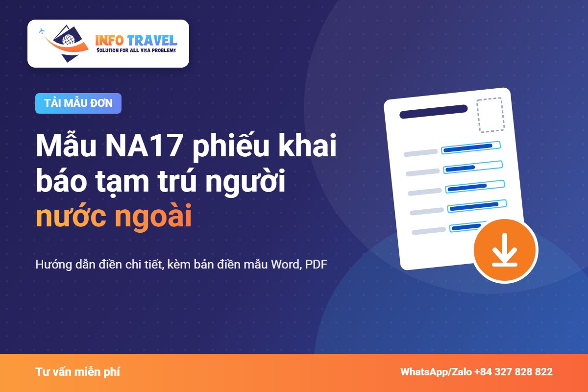 Mẫu NA17 phiếu khai báo tạm trú người nước ngoài – Info Travel