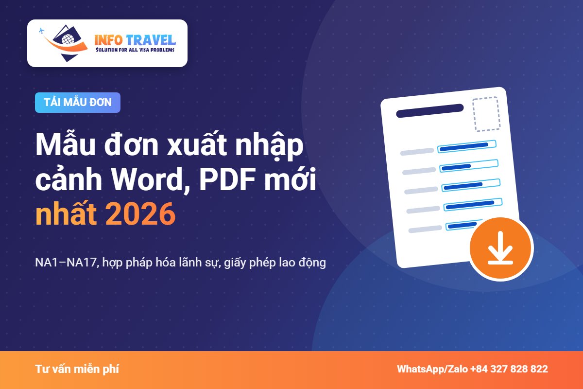 Mẫu đơn xuất nhập cảnh Word, PDF mới nhất 2026 – Info Travel