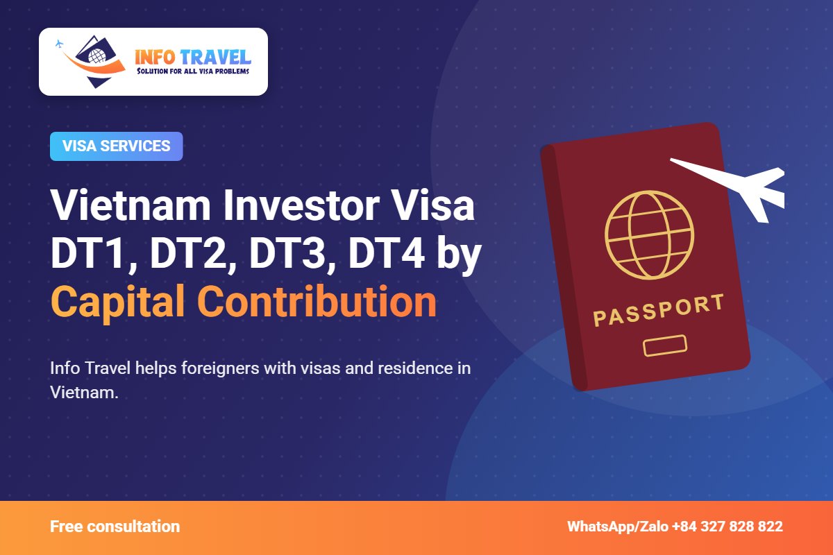 Vietnam Investor Visa DT1, DT2, DT3, DT4 by Capital Contribution – Info Travel