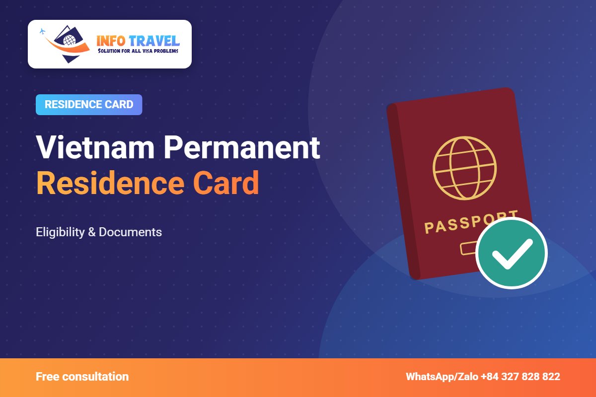 Vietnam Permanent Residence Card 2026: Eligibility & Documents – Info Travel