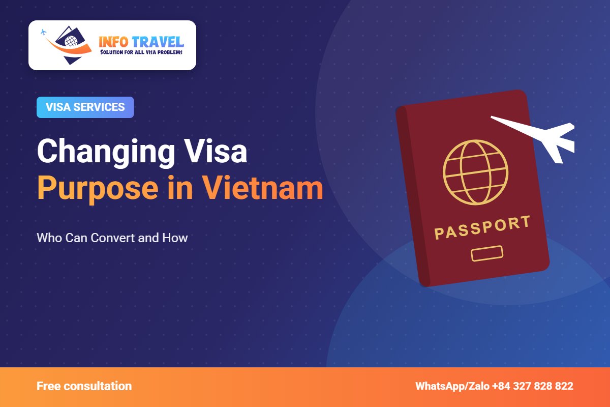 Changing Visa Purpose in Vietnam: Who Can Convert and How – Info Travel
