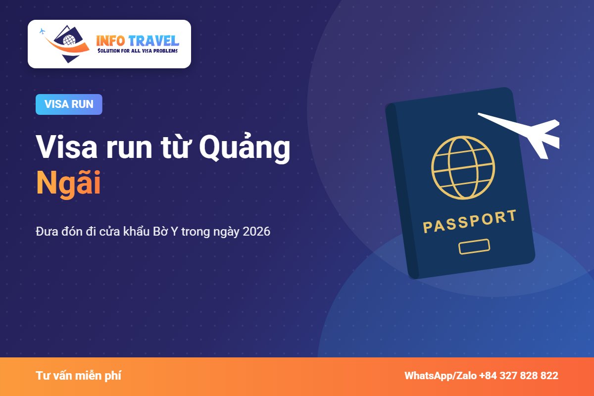 Visa run từ Quảng Ngãi: đưa đón đi cửa khẩu Bờ Y trong ngày 2026 – Info Travel