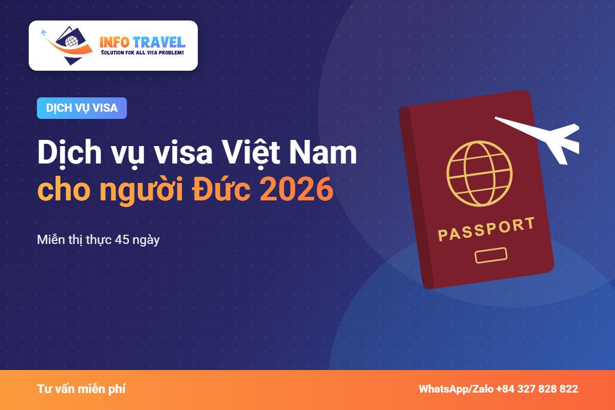 Dịch vụ visa Việt Nam cho người Đức 2026: miễn thị thực 45 ngày – Info Travel