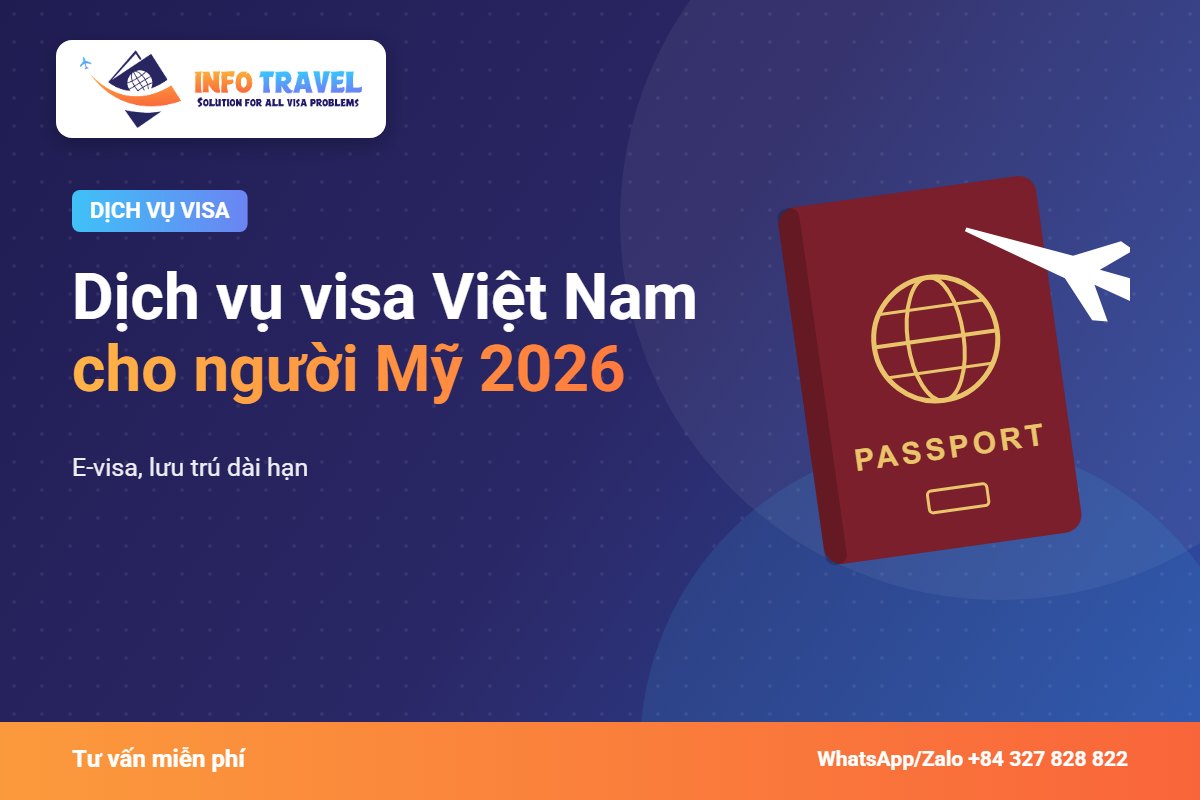 Dịch vụ visa Việt Nam cho người Mỹ 2026: e-visa, lưu trú dài hạn – Info Travel
